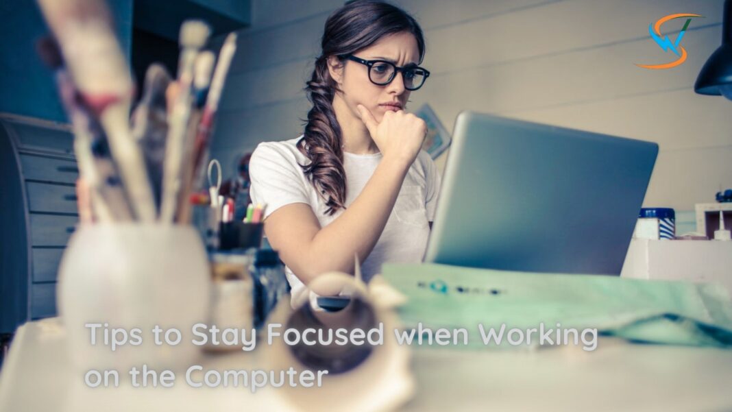 Tips to Stay Focused when Working on the Computer