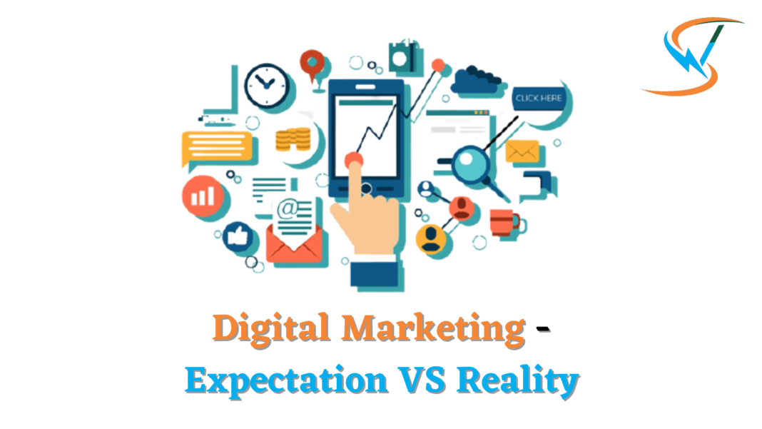 Digital Marketing - Expectation VS Reality