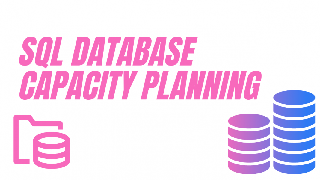 SQL Database Capacity Planning