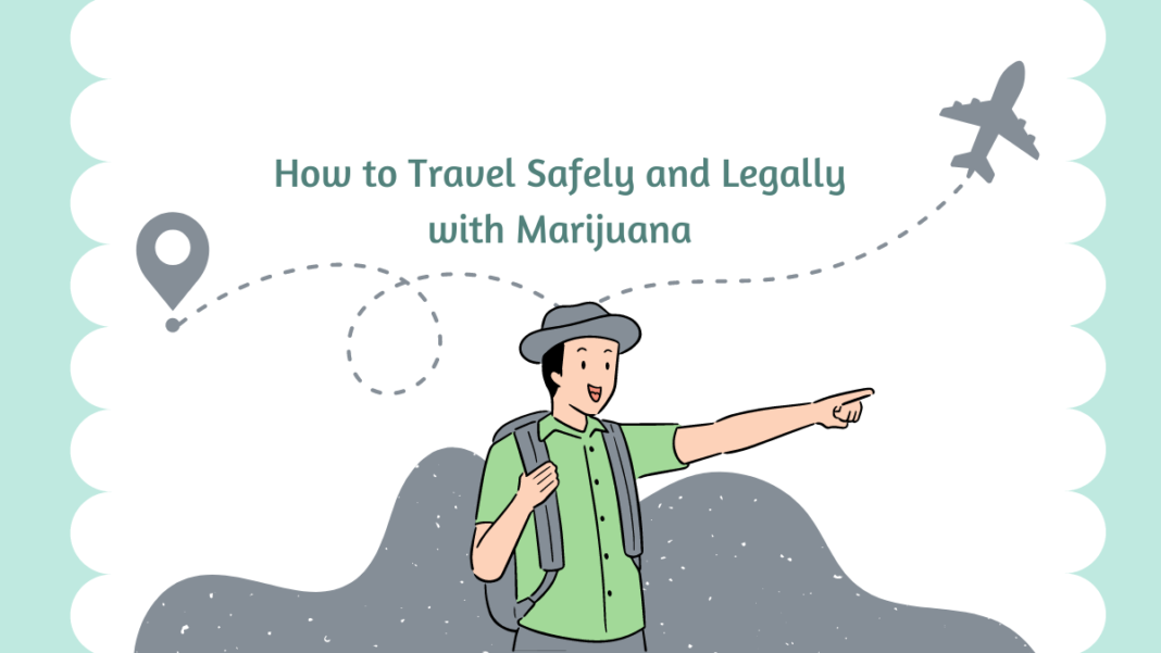 How to Travel Safely and Legally with Marijuana