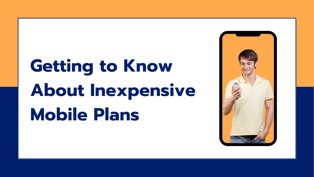 Getting to Know About Inexpensive Mobile Plans