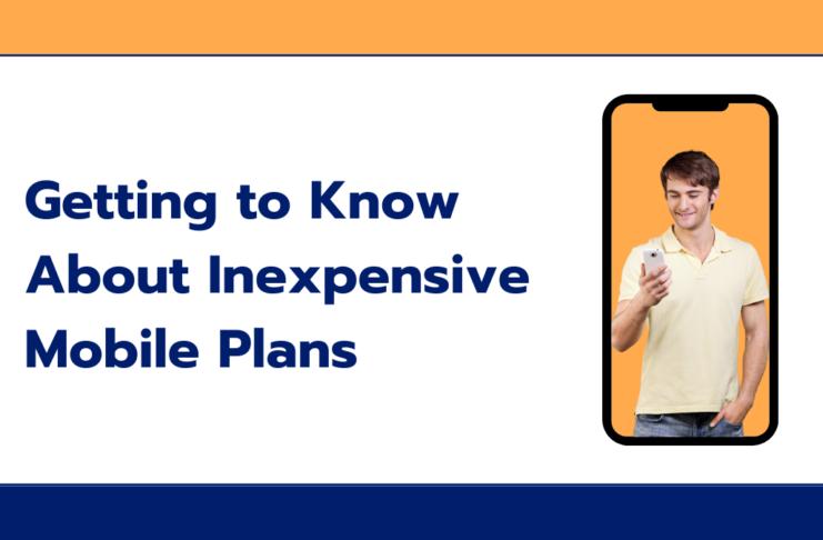 Getting to Know About Inexpensive Mobile Plans