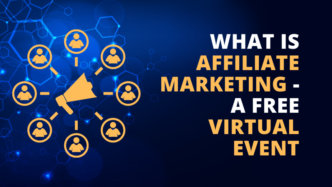 What is Affiliate Marketing - a free Virtual Event
