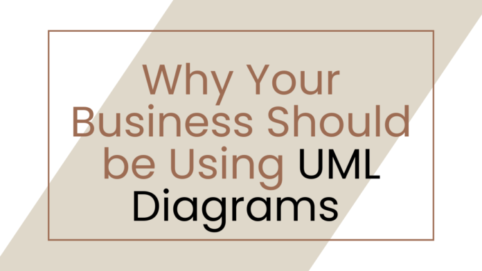 Why Your Business Should be Using UML Diagrams 