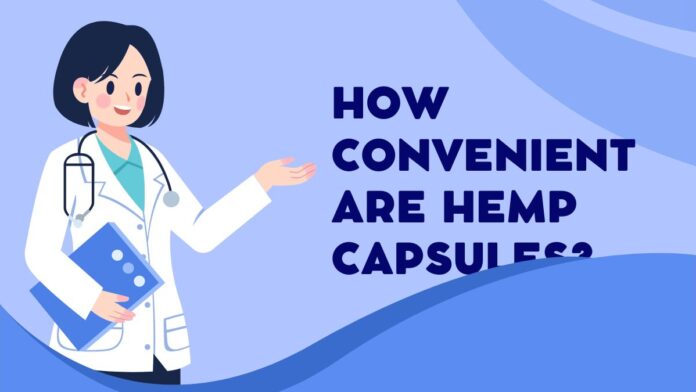 How Convenient are Hemp Capsules