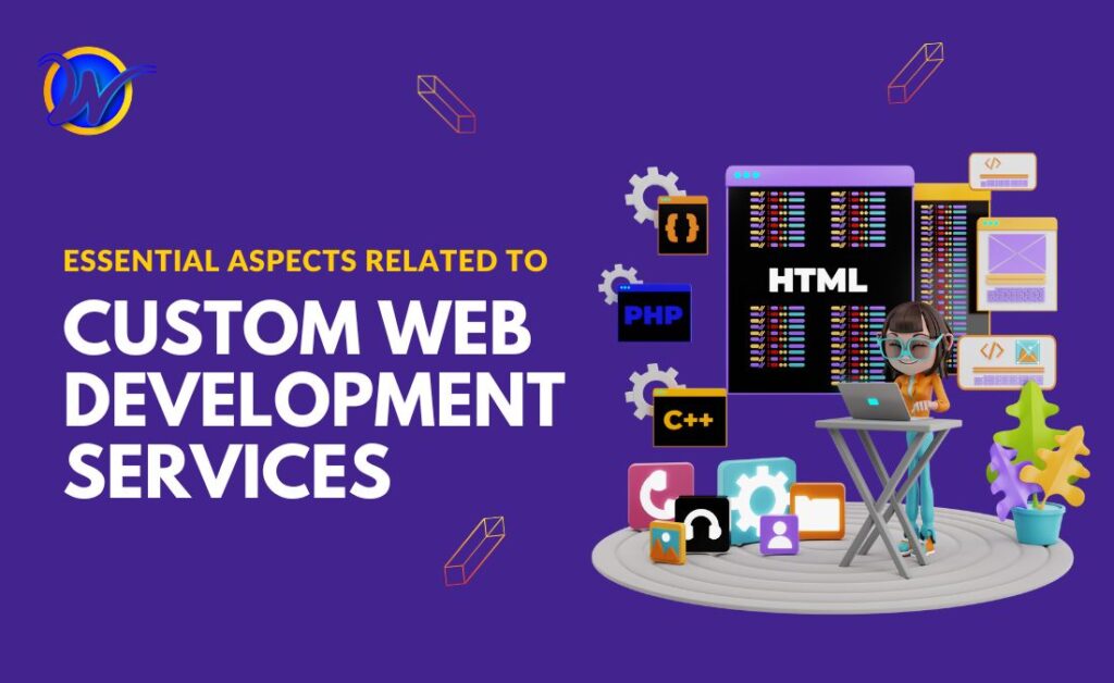 Essential Aspects Related to Custom Web Development Services - WebTech ...