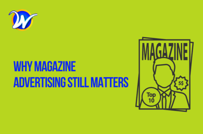 Why Magazine Advertising Still Matters