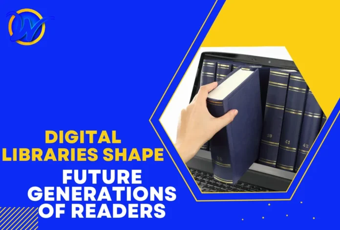 How Digital Libraries Shape Future Generations of Readers